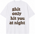 Shit only hit u t-shirt